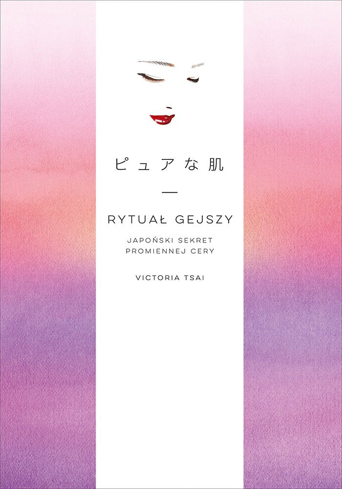 Rytuał gejszy Japoński sekret promiennej cery Books