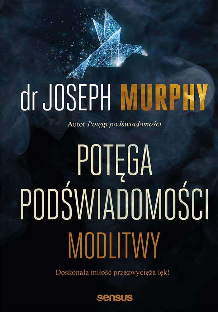 PotÄga podĹwiadomoĹci modlitwy - Joseph Murphy book