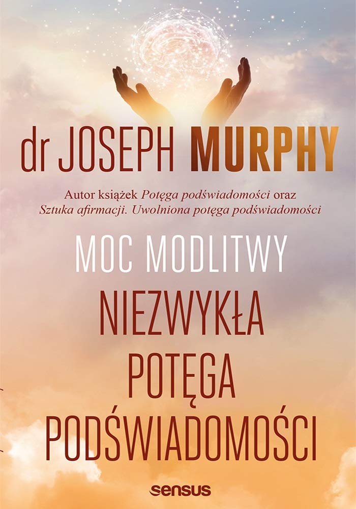 Moc modlitwy. Niezwykła potęga podświadomości Books