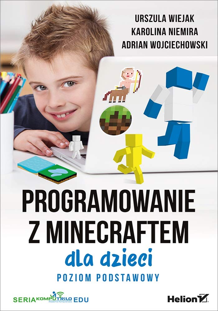 Programowanie z Minecraftem dla dzieci Poziom podstawowy Books
