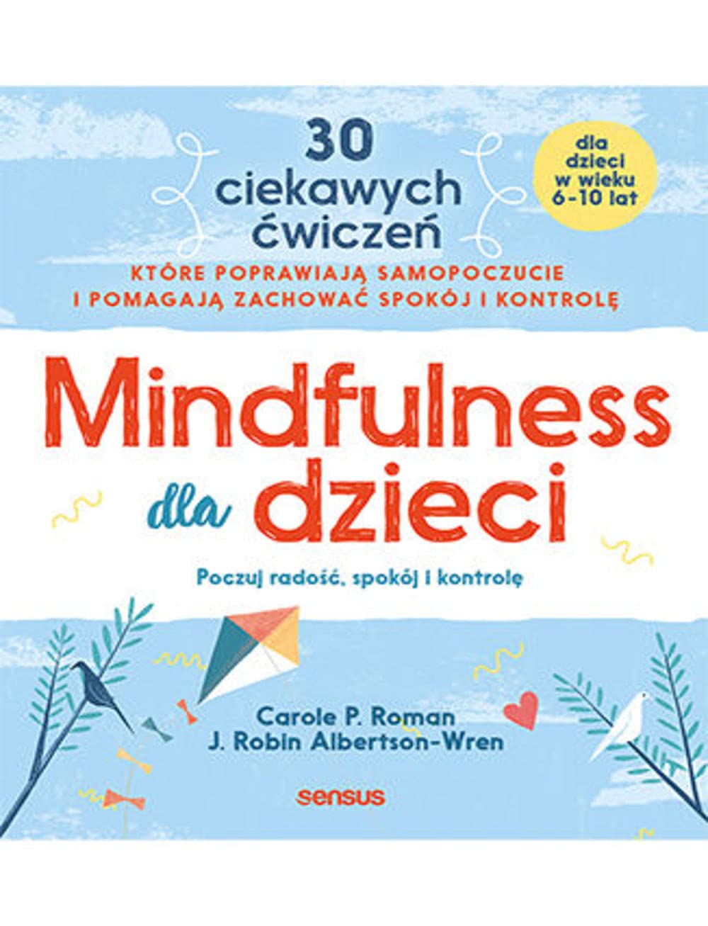 Mindfulness dla dzieci Poczuj radość spokój i kontrolę Books