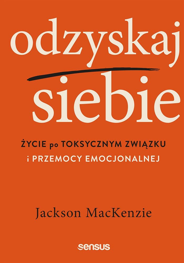 Odzyskaj siebie: Życie po toksycznym związku i przemocy emocjonalnej Books