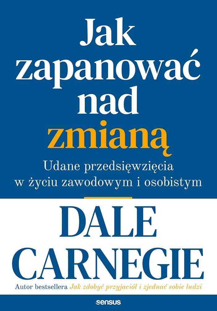 Jak zapanować nad zmianą.: Udane przedsięwzięcia w życiu zawodowym i osobistym Books