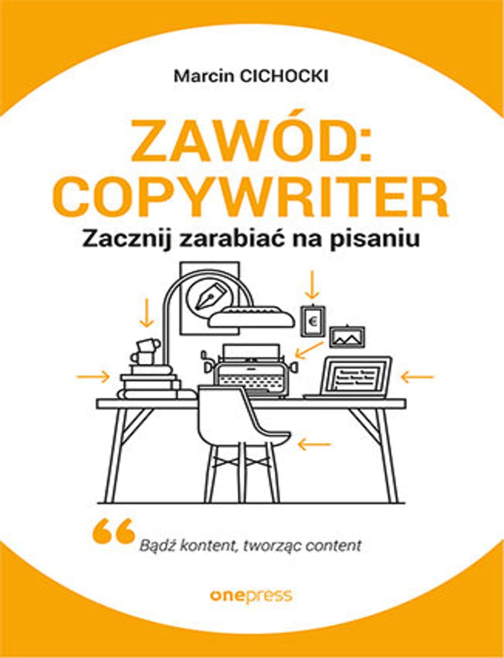 Zawód: copywriter.: Zacznij zarabiać na pisaniu book