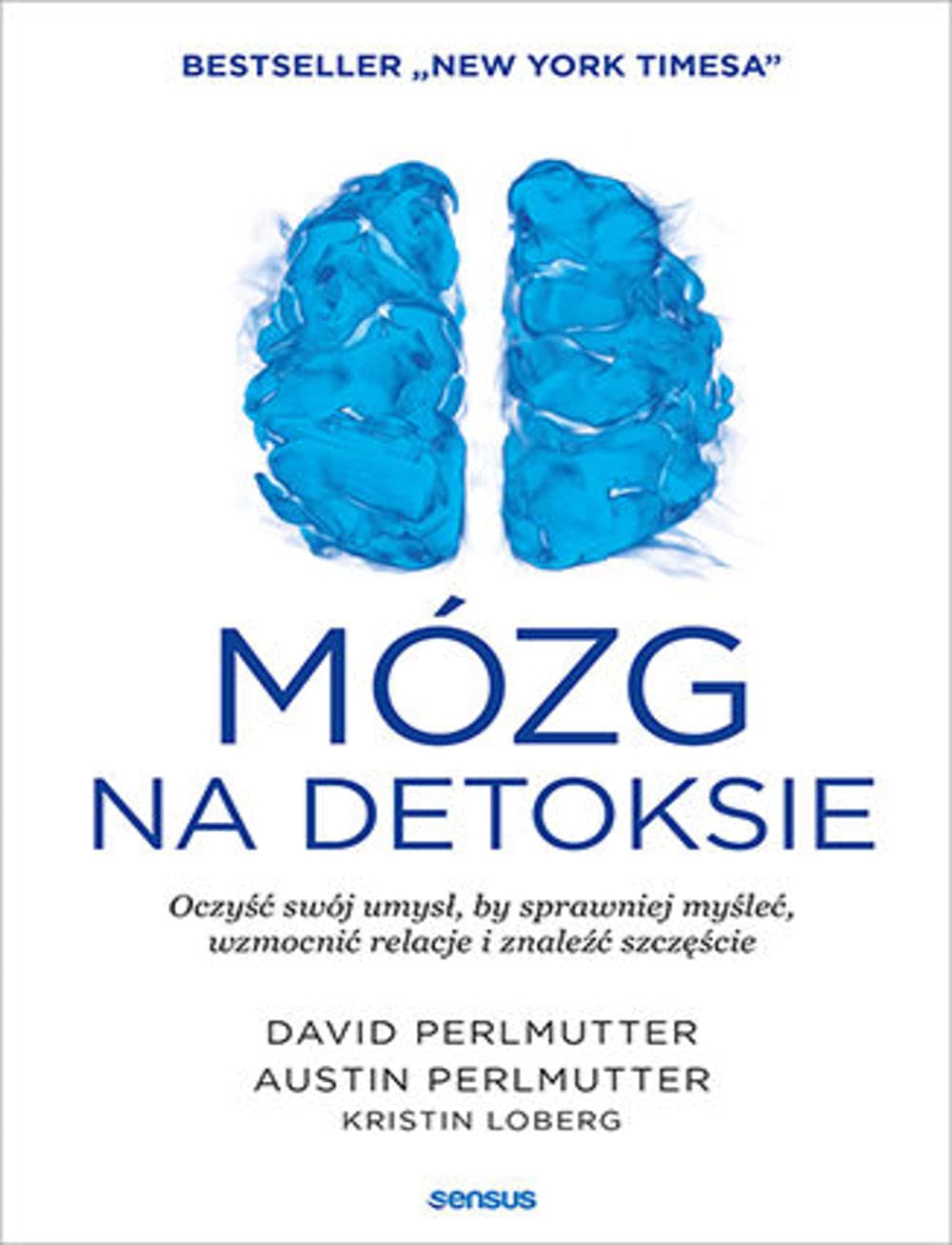 Mózg na detoksie: Oczyść swój umysł, by sprawniej myśleć, wzmocnić relacje i znaleźć szczęście Books