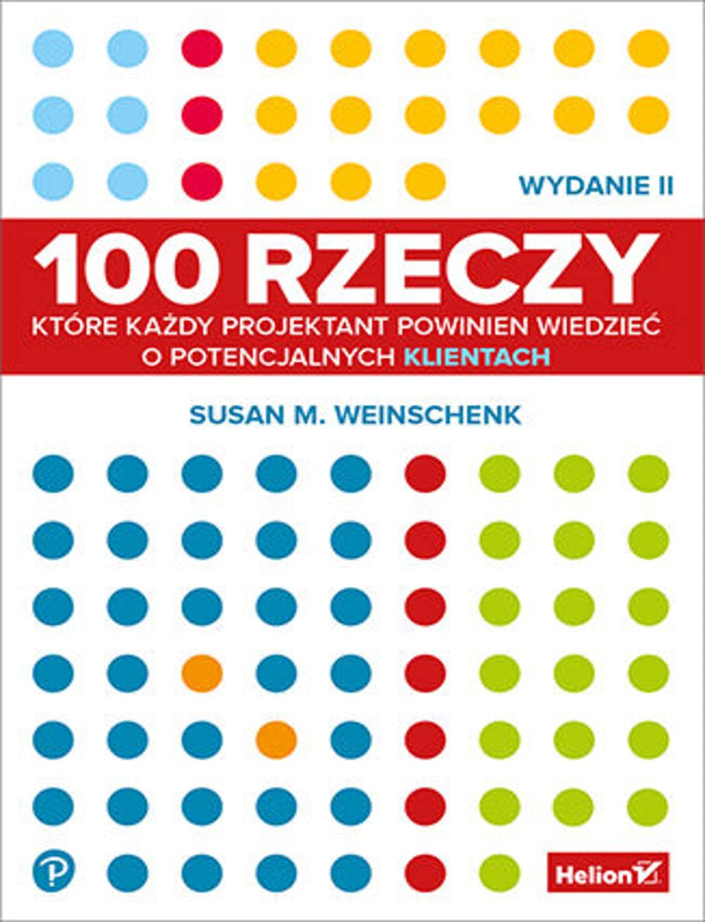 100 rzeczy które każdy projektant powinien wiedzieć o potencjalnych klientach Books