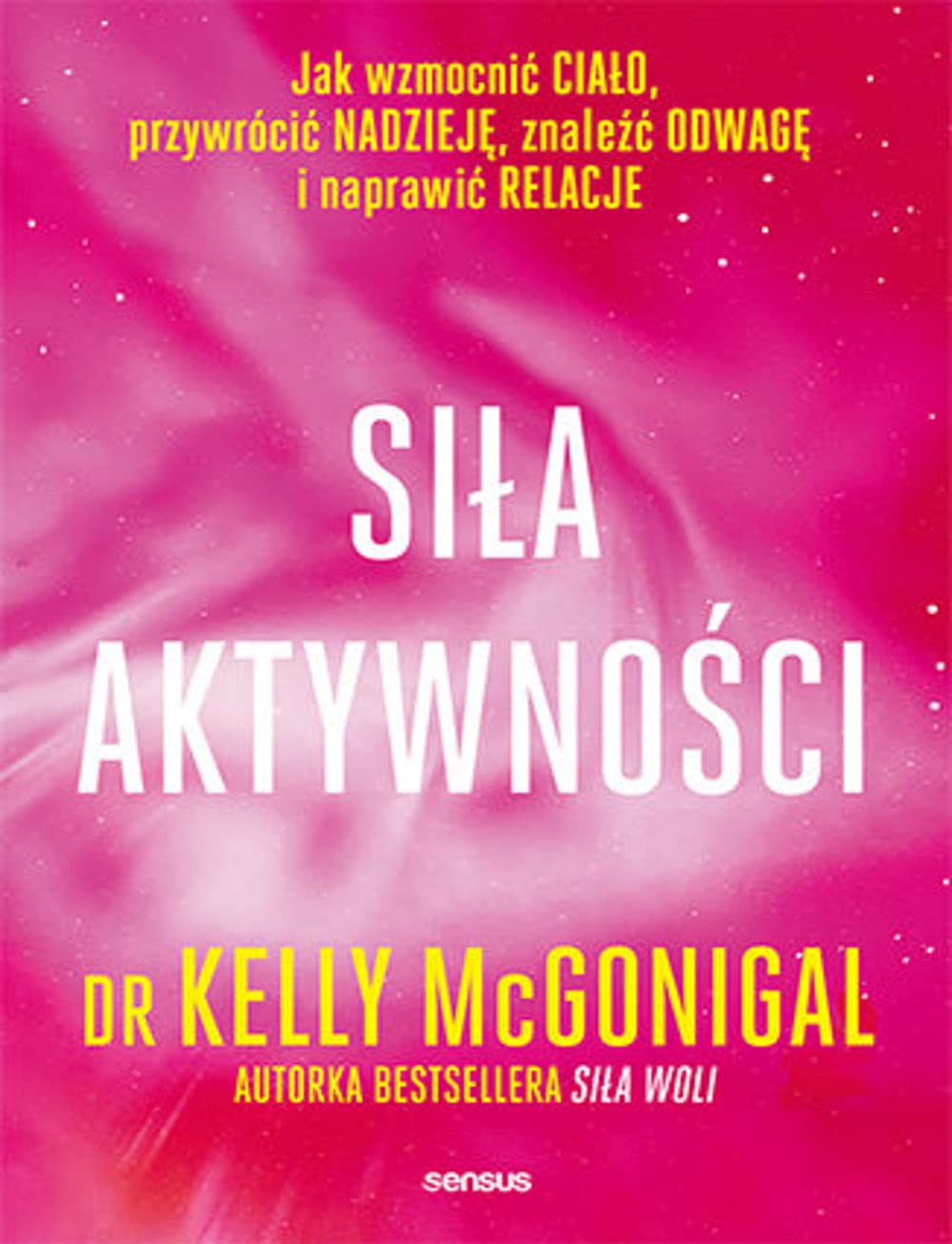 Siła aktywności: Jak wzmocnić ciało, przywrócić nadzieję, znaleźć odwagę i naprawić relacje book
