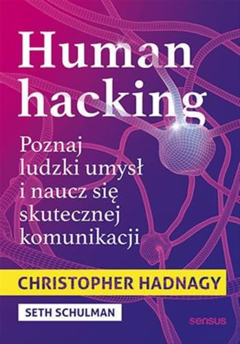 Human hacking Poznaj ludzki umysł i naucz się skutecznej komunikacji Books
