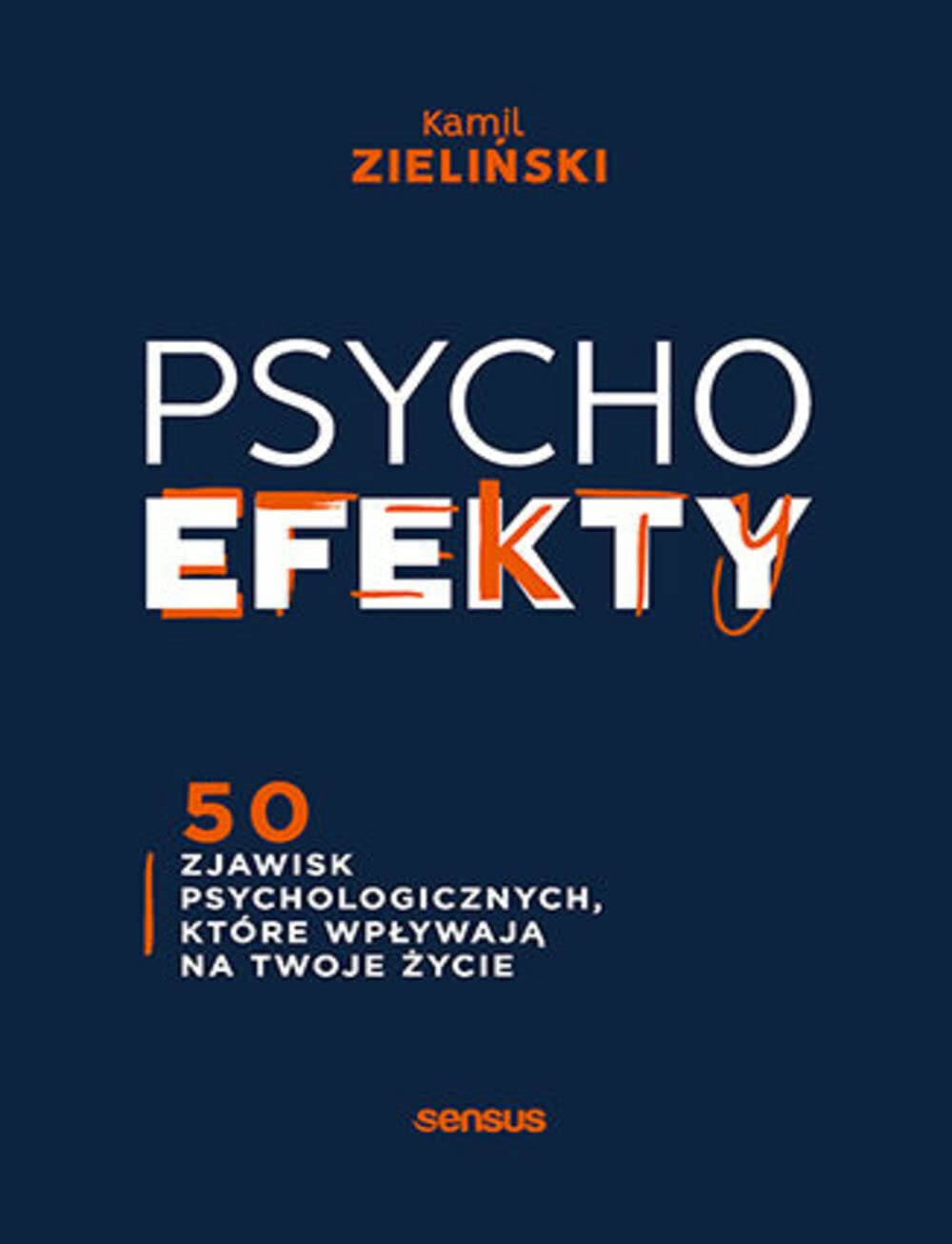 PSYCHOefekty 50 zjawisk psychologicznych które wpływają na Twoje życie book