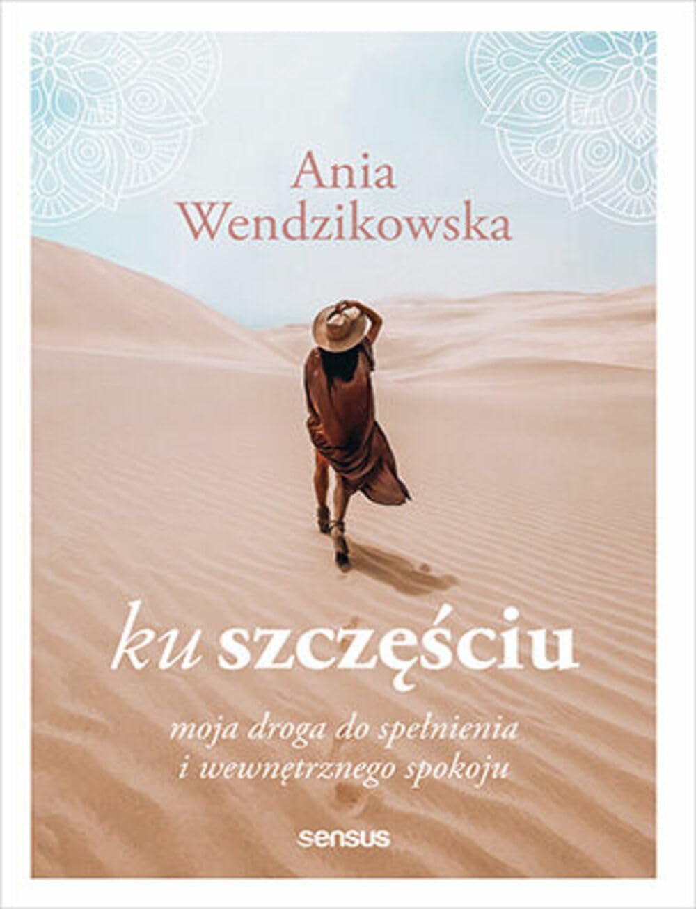 Ku szczęściu. Moja droga do spełnienia i wewnętrznego spokoju Books