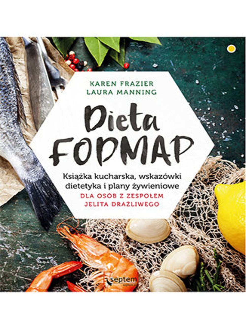 Dieta FODMAP: Książka kucharska, wskazówki dietetyka i plany żywieniowe dla osób z zespołem jelita drażliwego Books