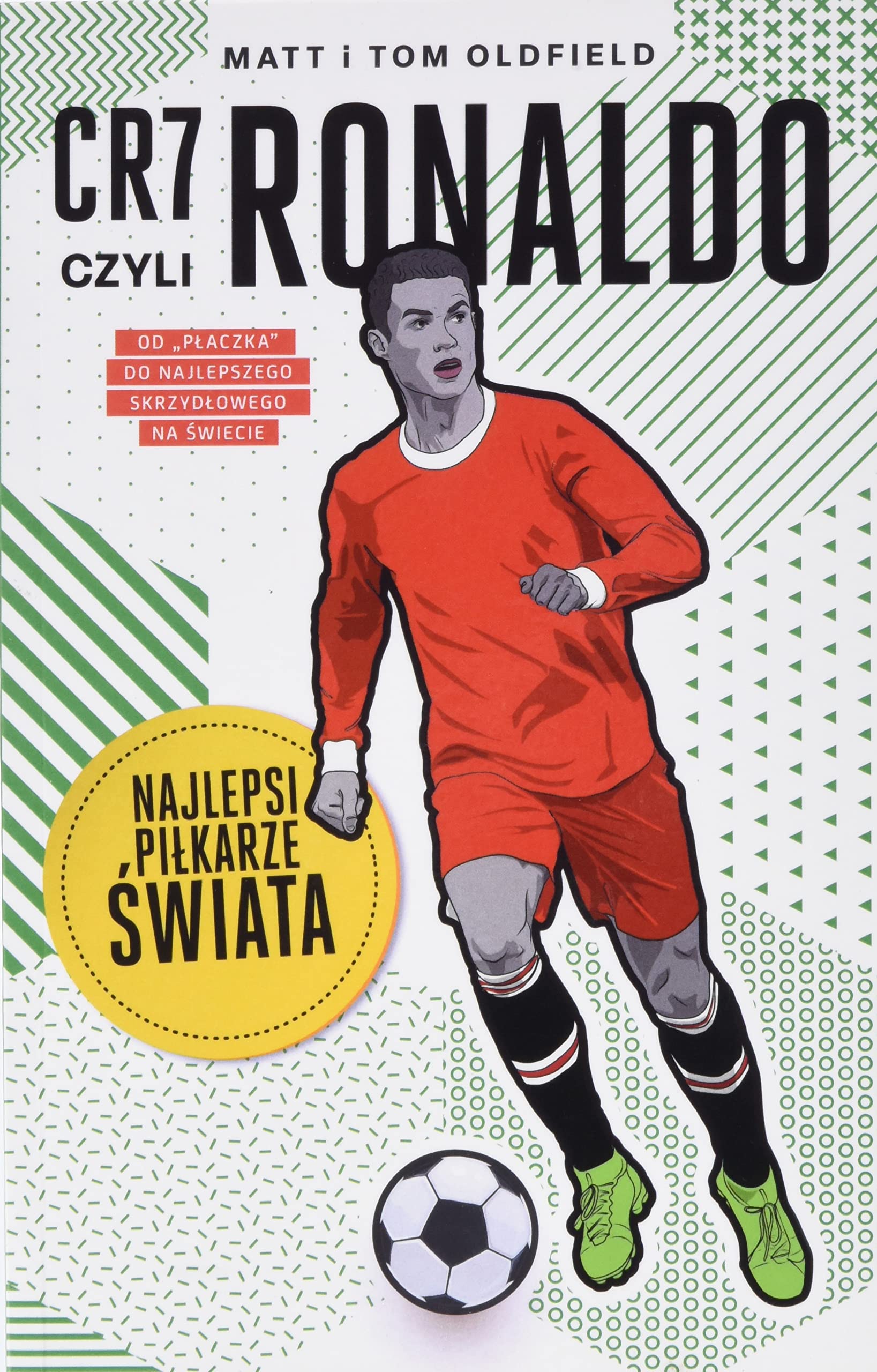 CR7, czyli Ronaldo. Najlepsi piłkarze świata book