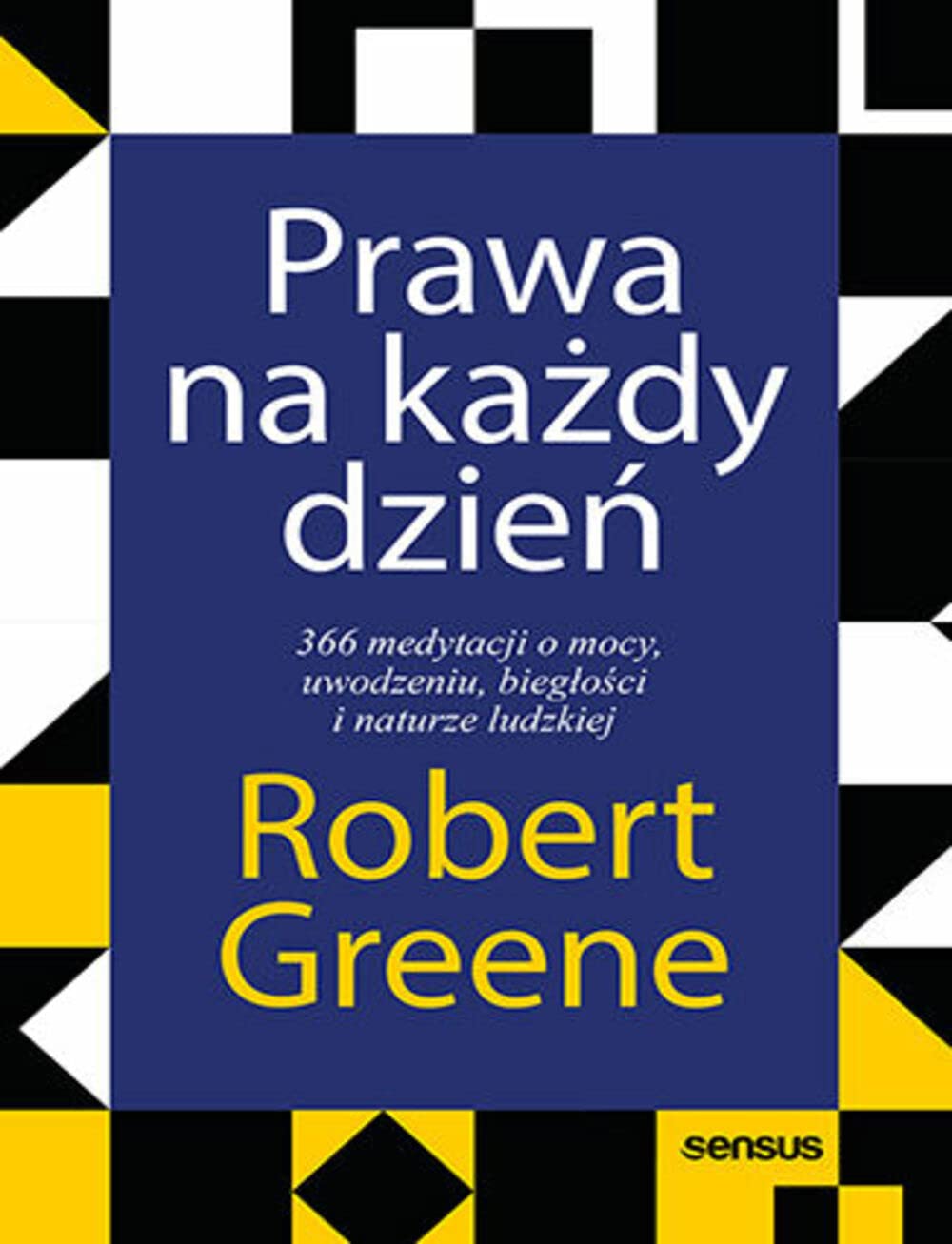 Prawa na każdy dzień.: 366 medytacji o mocy, uwodzeniu, biegłości i naturze ludzkiej book