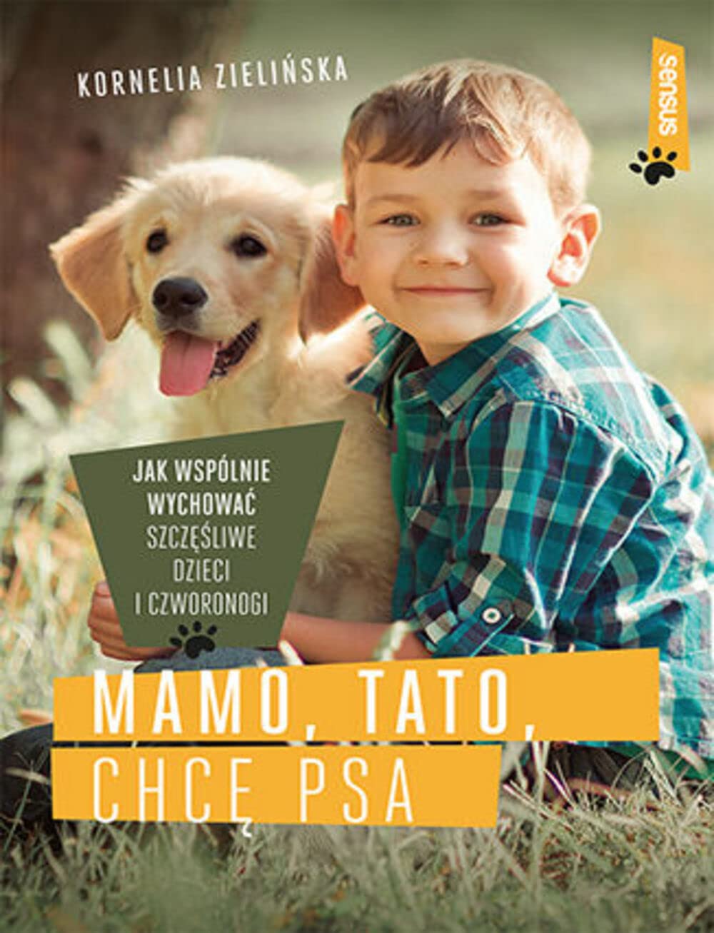 Mamo tato chcę psa: Jak wspólnie wychować szczęśliwe dzieci i czworonogi Books