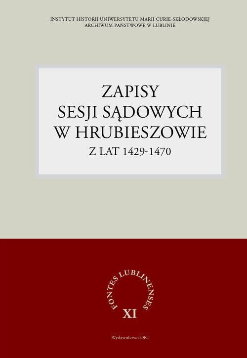 Zapisy sesji sądowych w Hrubieszowie z lat 1429-1470 Books