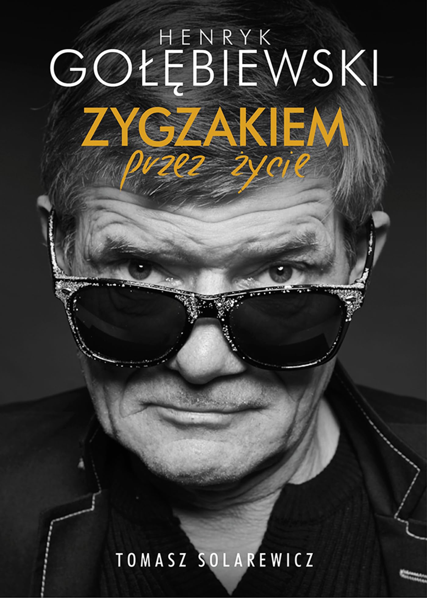 Henryk Golebiewski Zygzakiem przez zycie Art & Literature