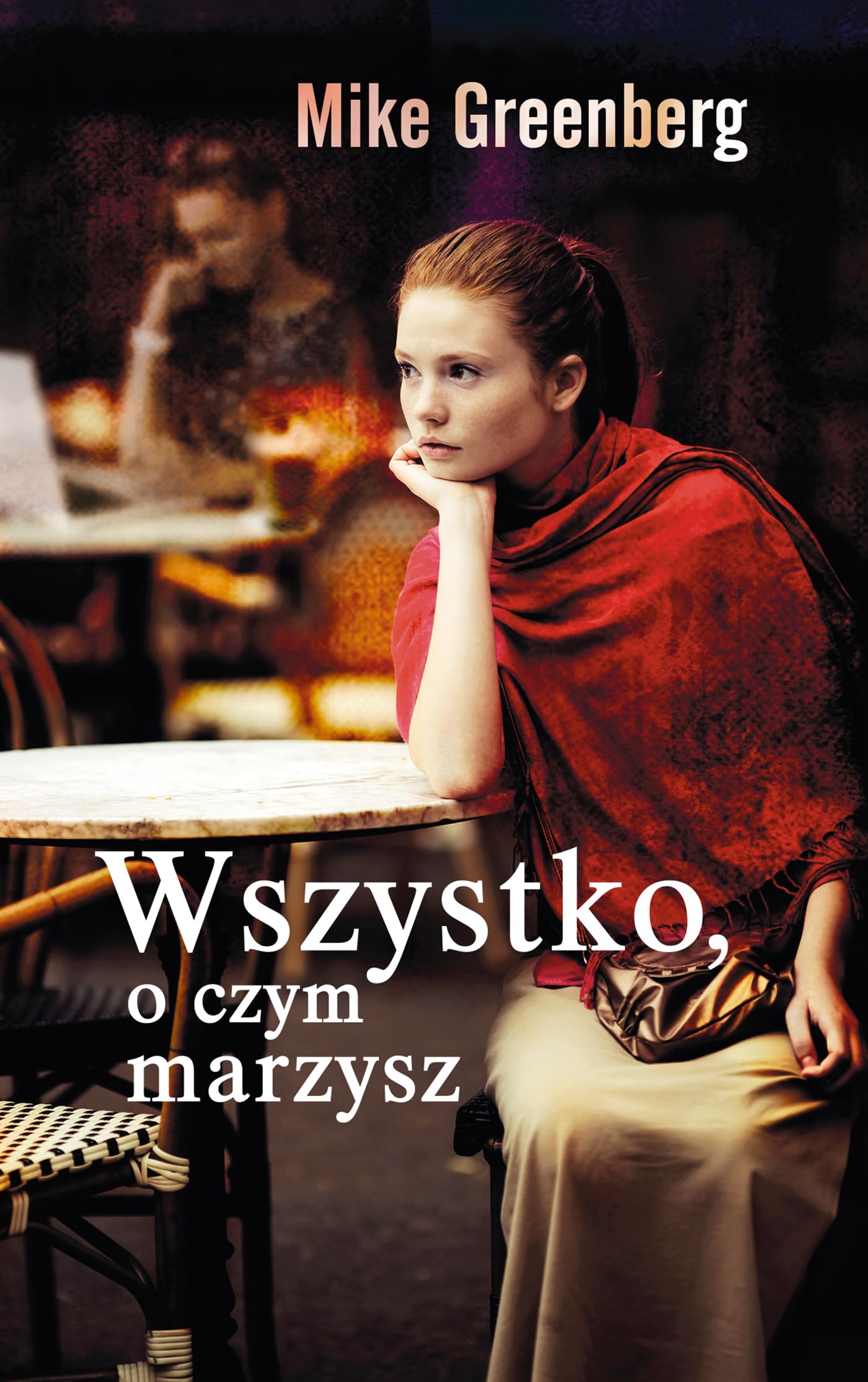 Wszystko, o czym marzysz book