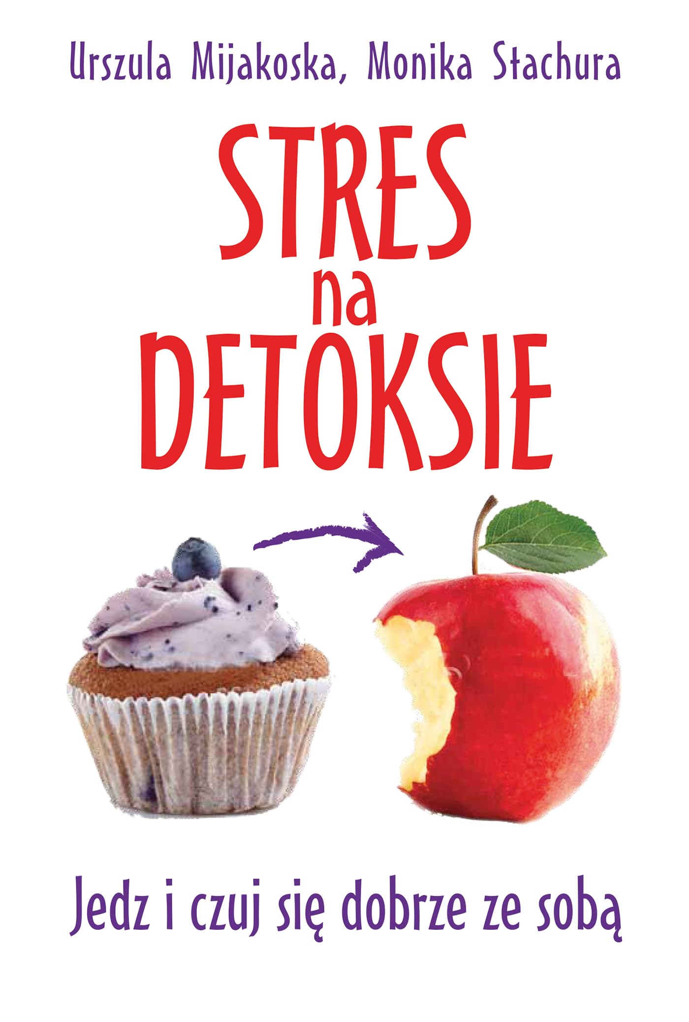 Stres na detoksie: Jedz i czuj się dobrze ze sobą Books