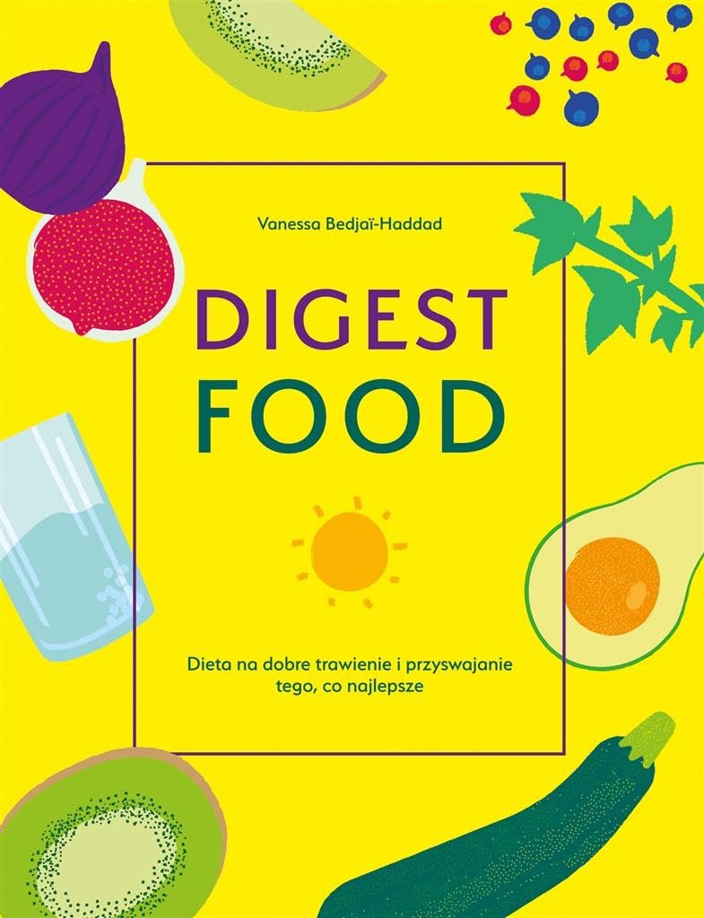 Digest Food Dieta na dobre trawienie i przyswajanie tego co najlepsze book