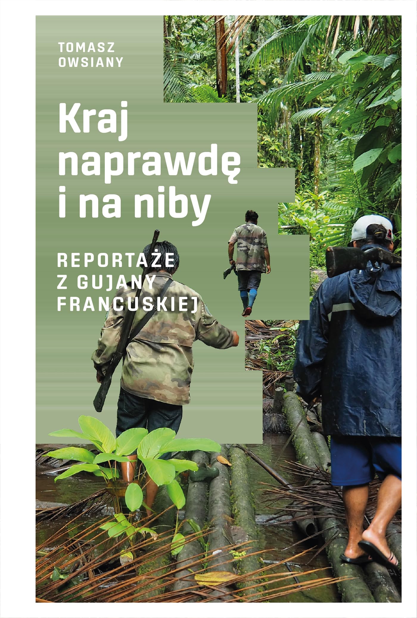 Kraj naprawdę i na niby: Reportaże z Gujany Francuskiej Books