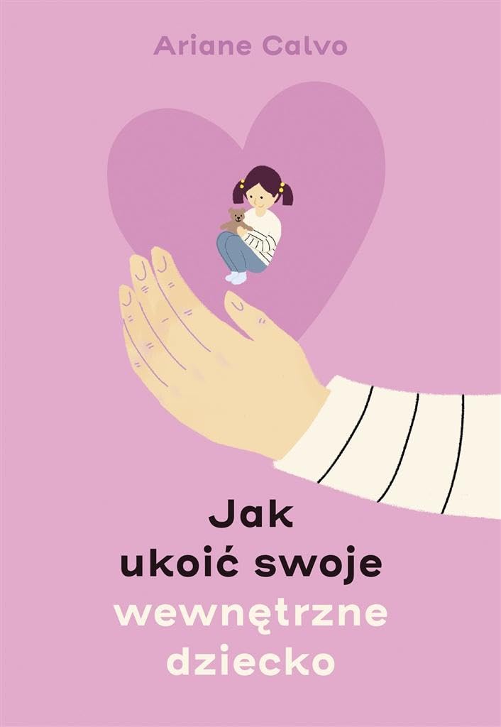 Jak ukoić swoje wewnętrzne dziecko Books