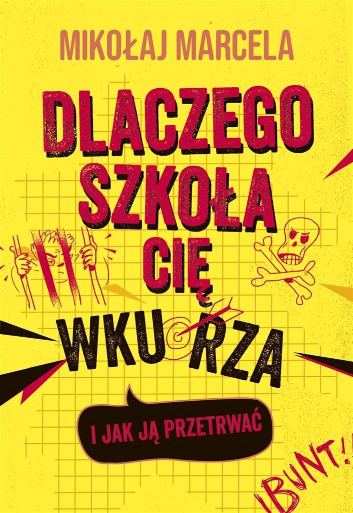 Dlaczego szkoła cię wkurza i jak ją przetrwać Books