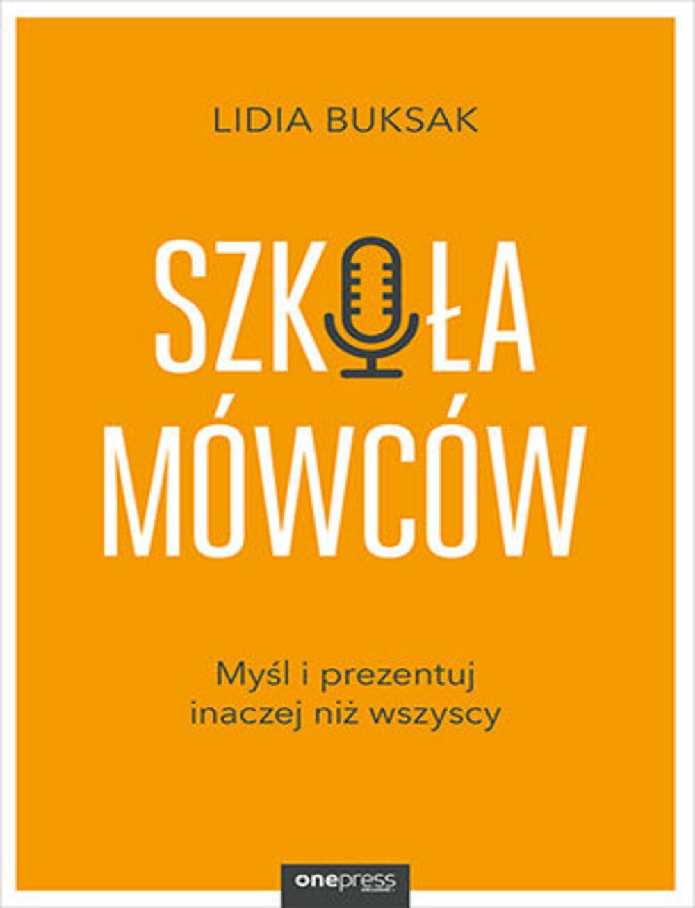 Szkoła Mówców: Myśl i prezentuj inaczej niż wszyscy Books