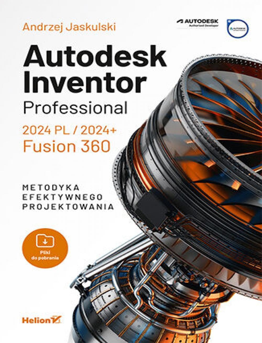 Autodesk Inventor Professional 2024 PL / 2024+ / Fusion 360: Metodyka efektywnego projektowania Books
