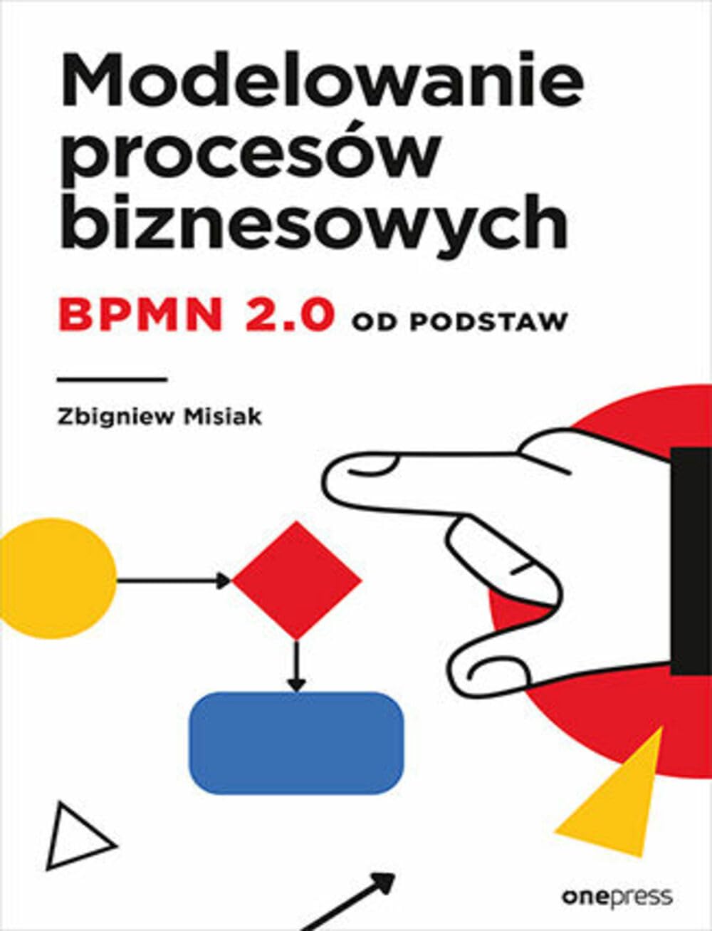 Modelowanie procesów biznesowych BPMN 2.0 od podstaw Books