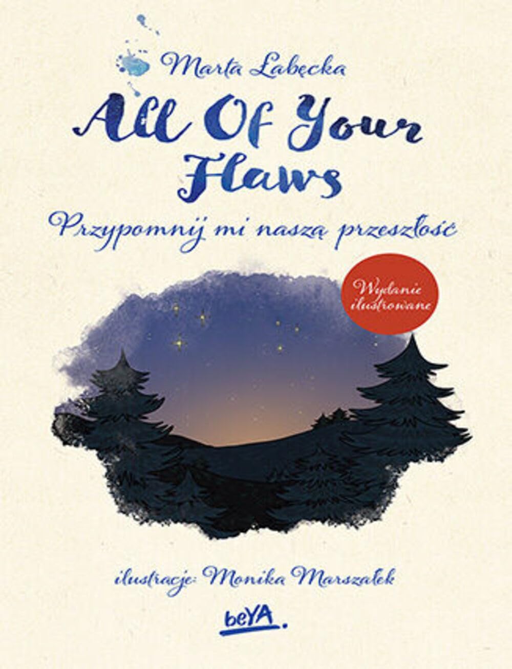 All Of Your Flaws.: Przypomnij mi naszą przeszłość. Wydanie ilustrowane Books