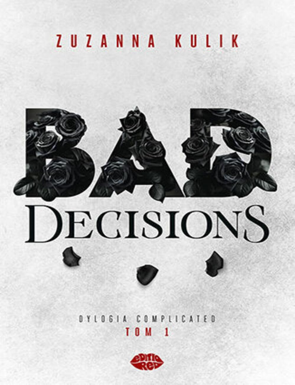 Bad Decisions: Dylogia Complicated Tom 1 book