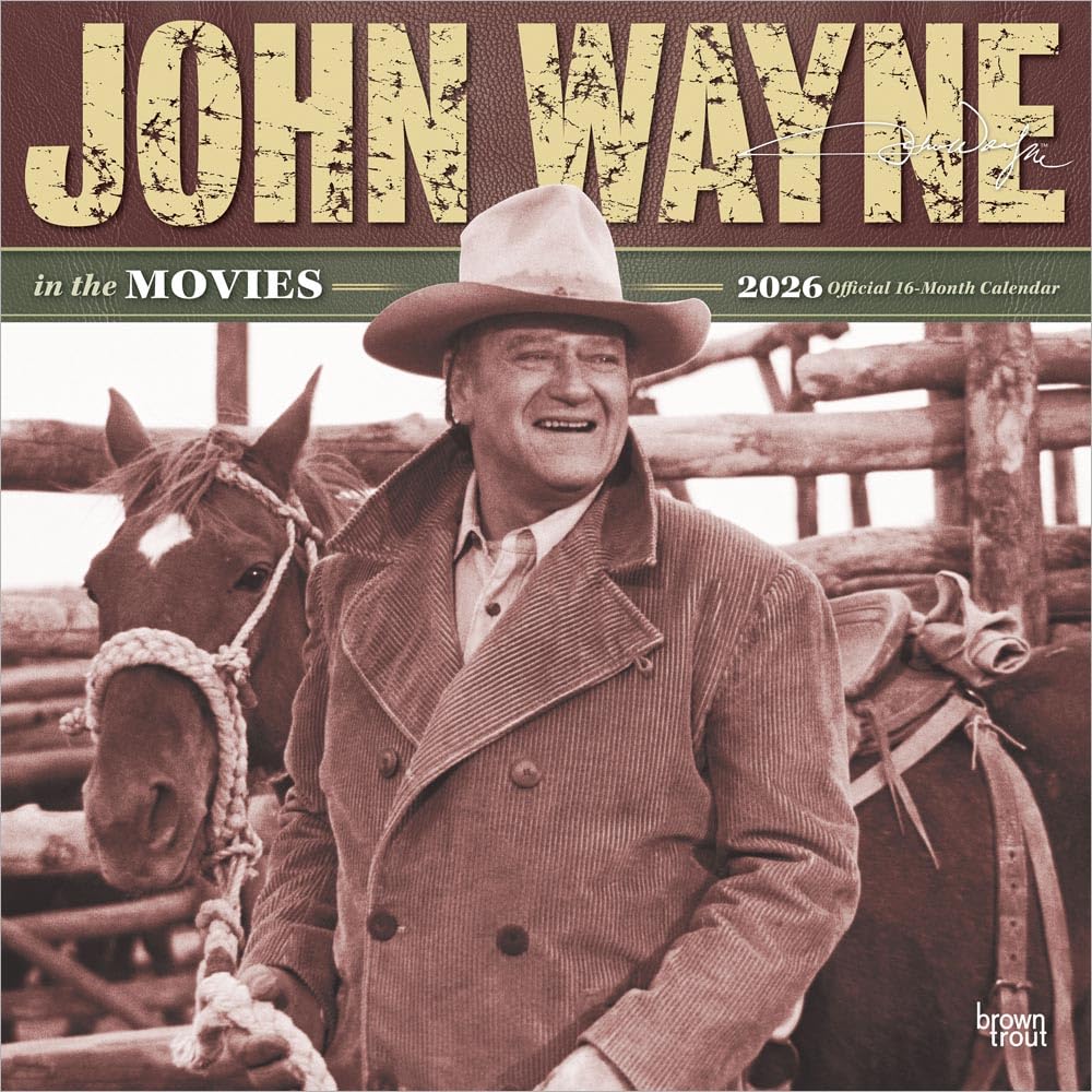 John Wayne in the Movies – John Wayne Filmbilder 2026 – 16-Monatskalender: Original BrownTrout-Kalender (Wall-Kalender) Film, Art & Culture