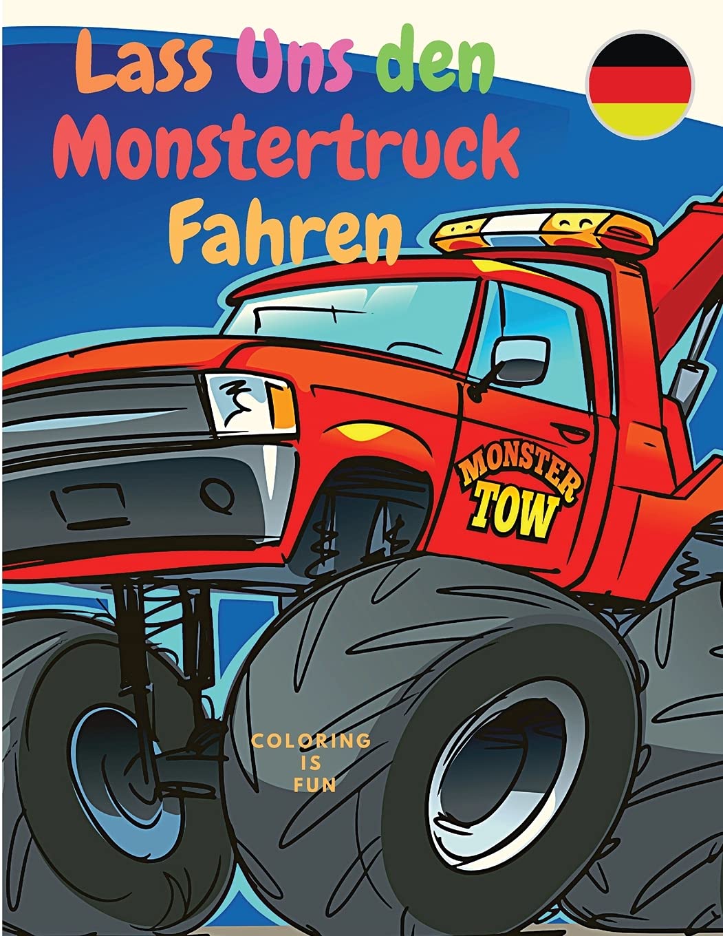 Lass Uns den Monstertruck Fahren: Malbuch für Kinder mit klassischen Autos, Trucks, Monstertrucks, Panzern, Zügen, Traktoren und mehr! Non-fiction