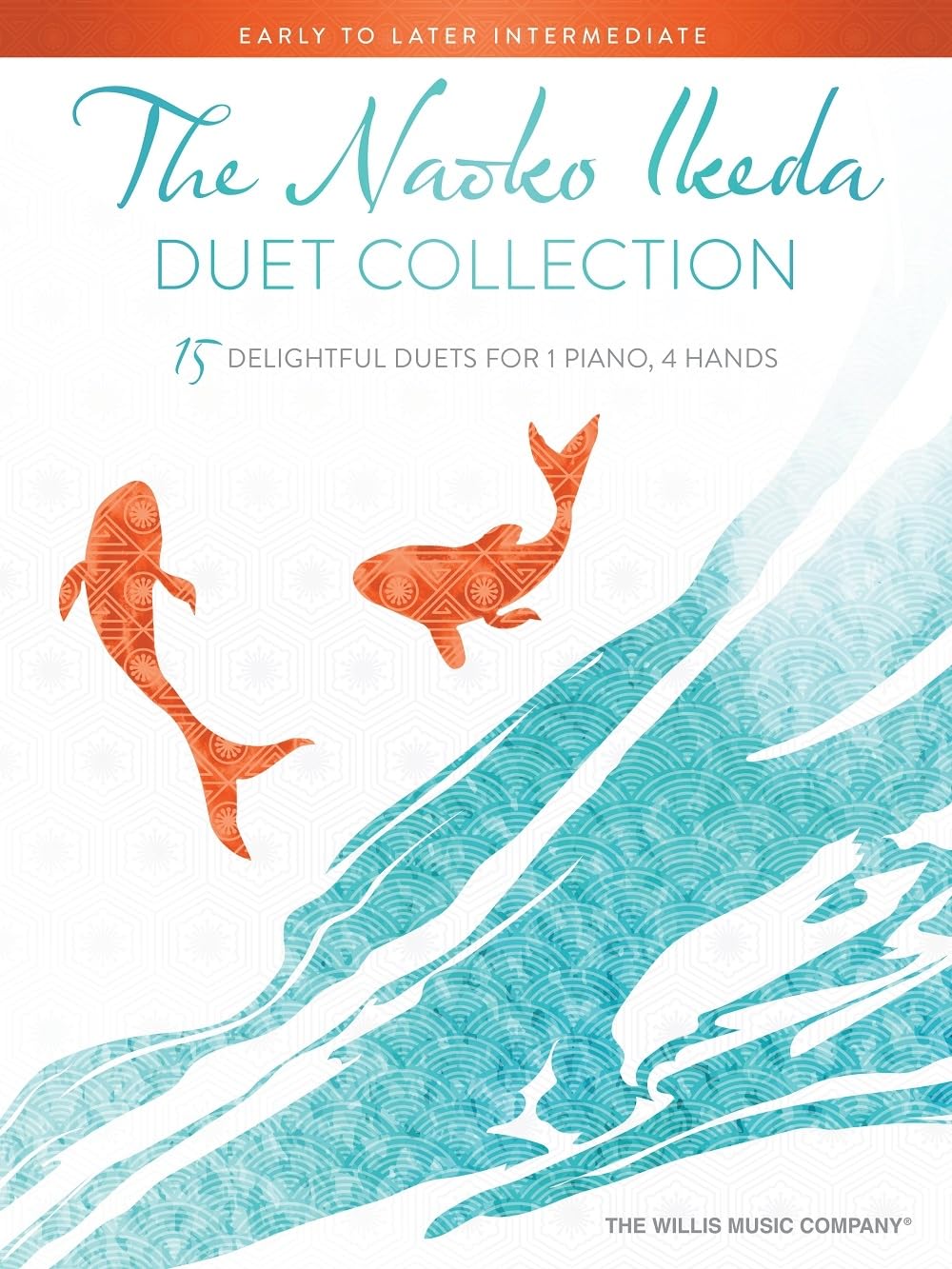 The Naoko Ikeda Duet Collection: 15 Delightful Early to Later Intermediate Duets for 1 Piano, 4 Han DS: 15 Delightful Duets for 1 Piano, 4 Hands Sheet Music