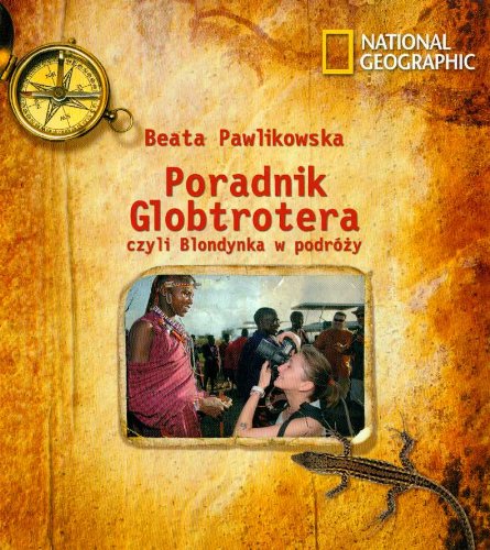 Poradnik globtrotera czyli Blondynka w podróży (NATIONAL GEOGRAPHIC) Books
