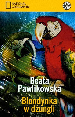 Blondynka w dżungli (NATIONAL GEOGRAPHIC) Books