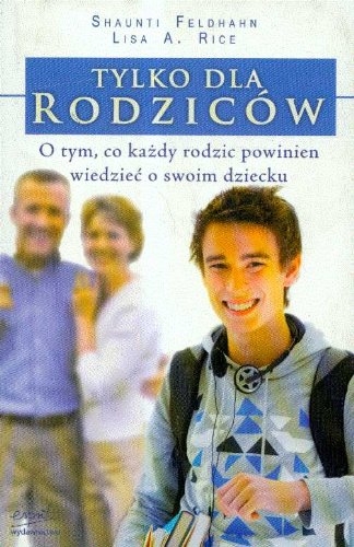 Tylko dla rodziców: O tym, co każdy rodzic powinien wiedzieć o swoim dziecku book