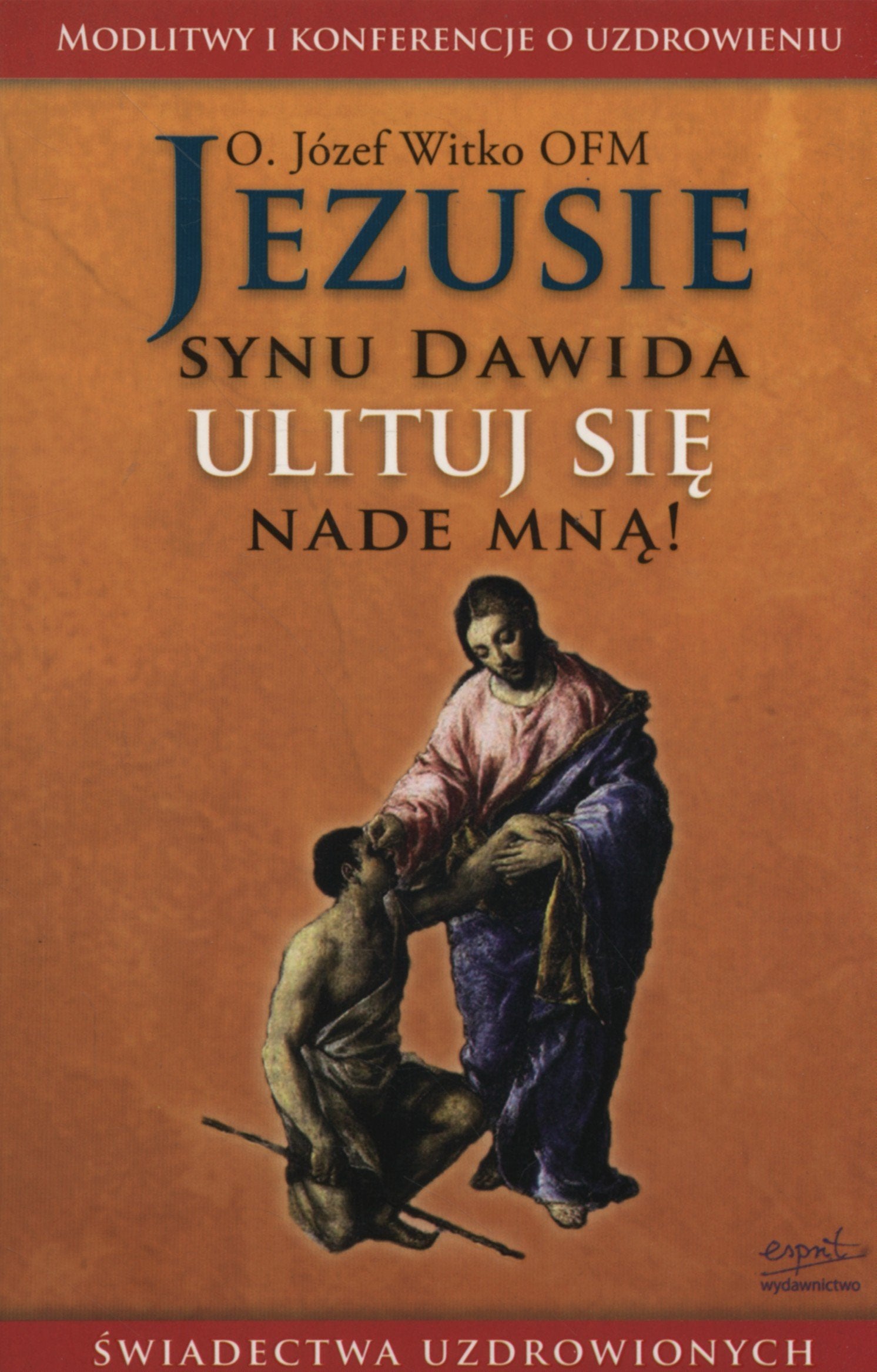 Jezusie synu Dawida ulituj sie nade mna! book