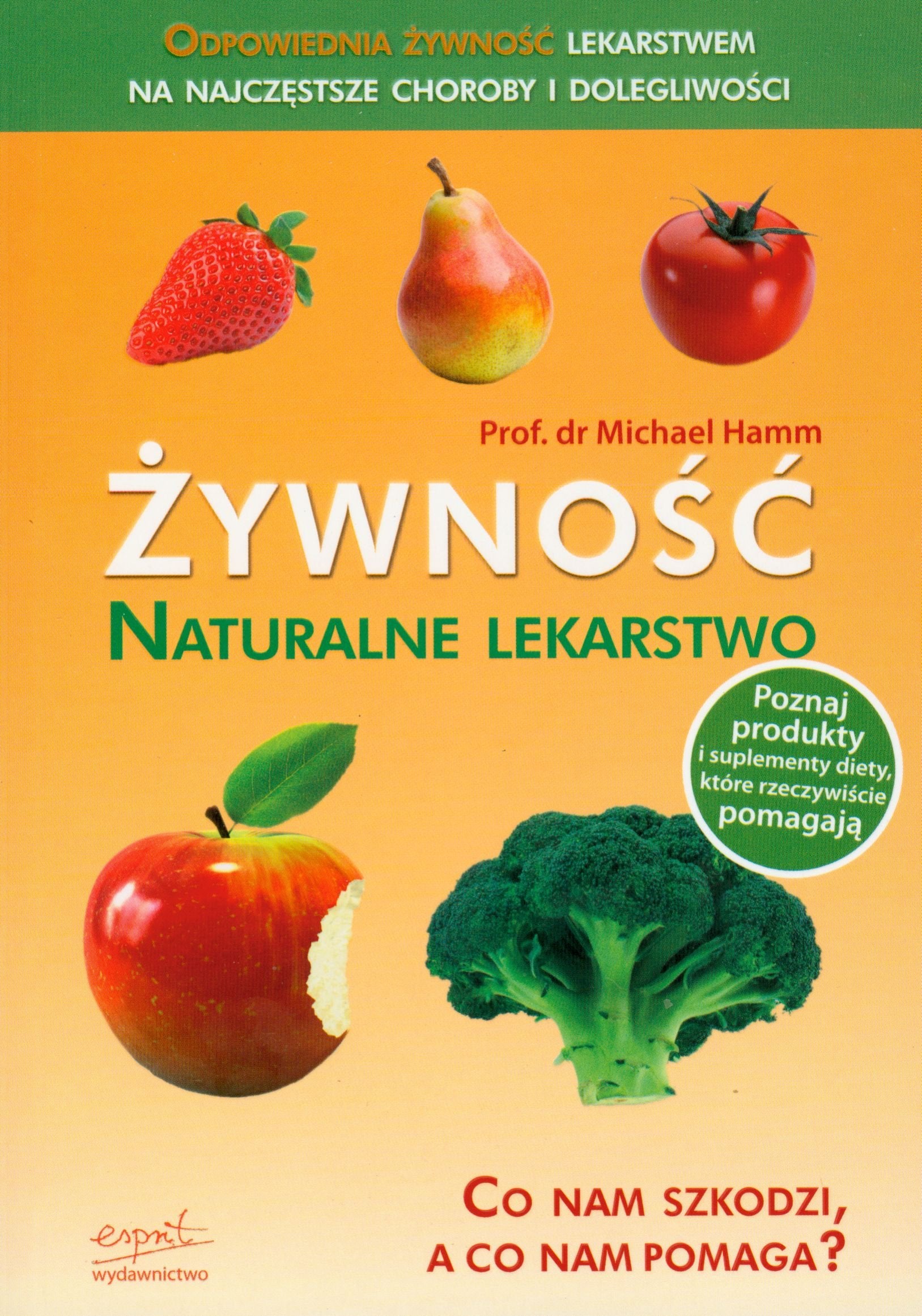 Zywnosc naturalne lekarstwo: Co nam szkodzi, a co nam pomaga? Medicine