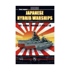 Japanese Hybrid Warships: Ise - Hyuga / Mogami / I-400 & I-13 Books