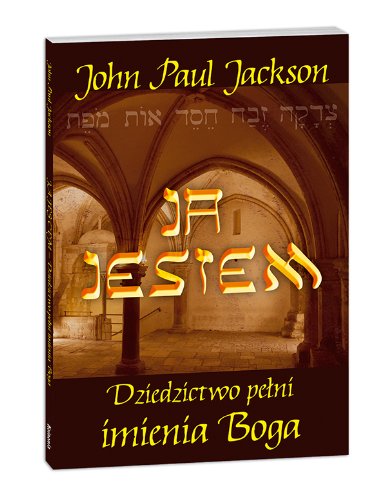 Ja jestem: Dziedzictwo pełni Imienia Boga Books