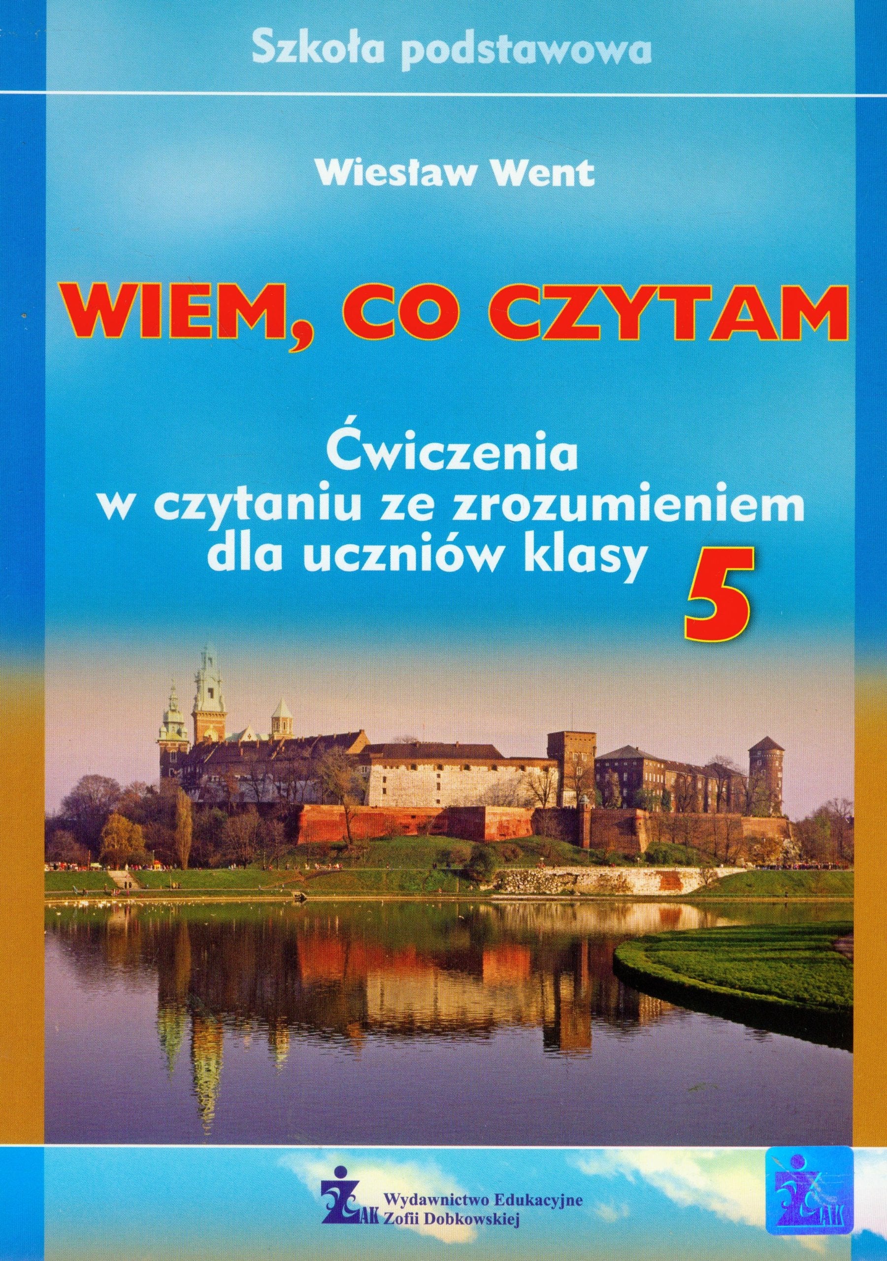 Wiem co czytam 5 Cwiczenia w czytaniu ze zrozumieniem: Szkola podstawowa book