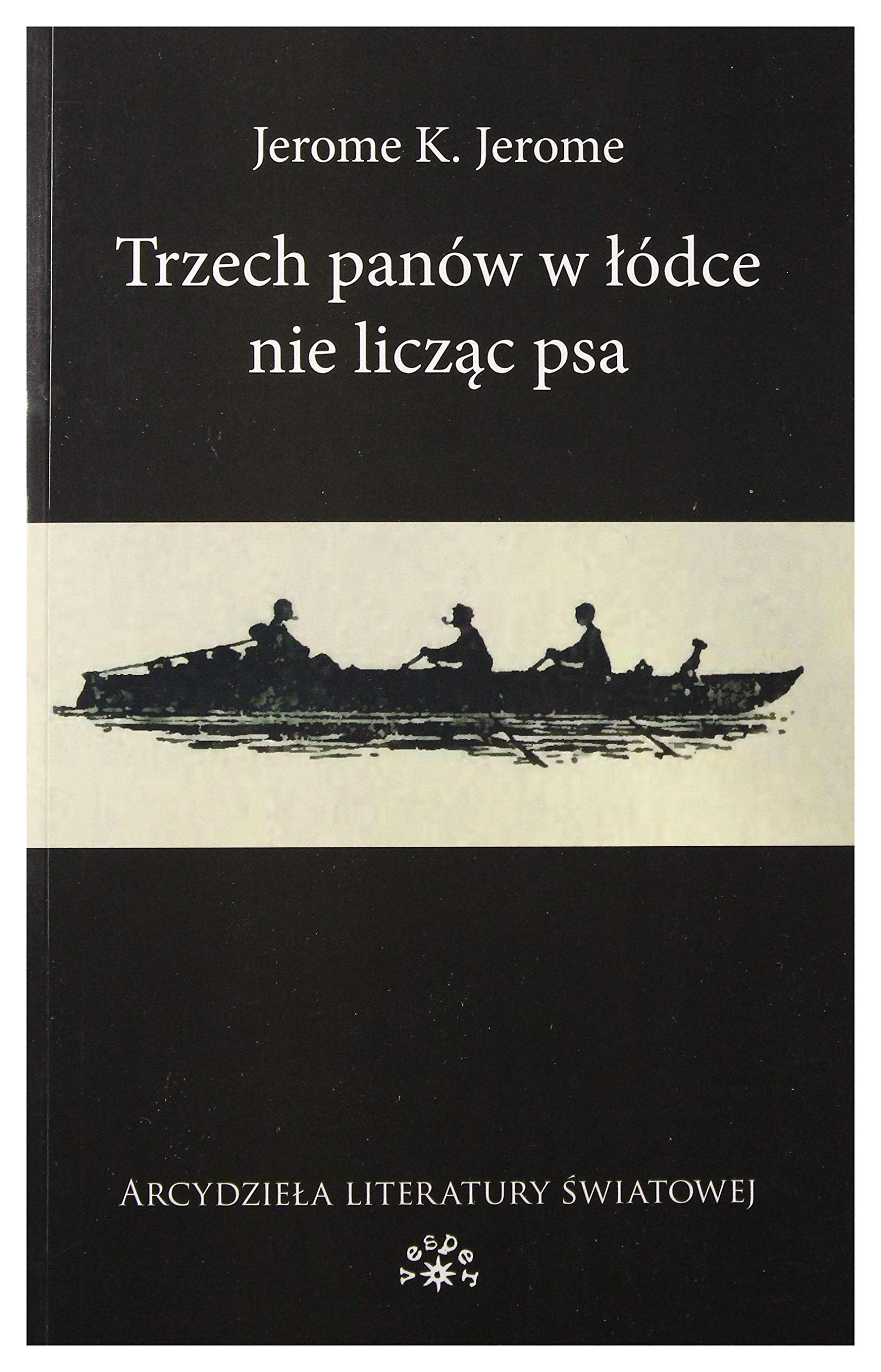 Trzech panow w lodce nie liczac psa (ARCYDZIEŁA LITERATURY ŚWIATOWEJ) Humour & Satire
