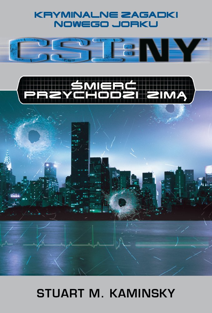 CSI: NY Śmierć przychodzi zimą: Kryminalne zagadki Nowego Jorku book