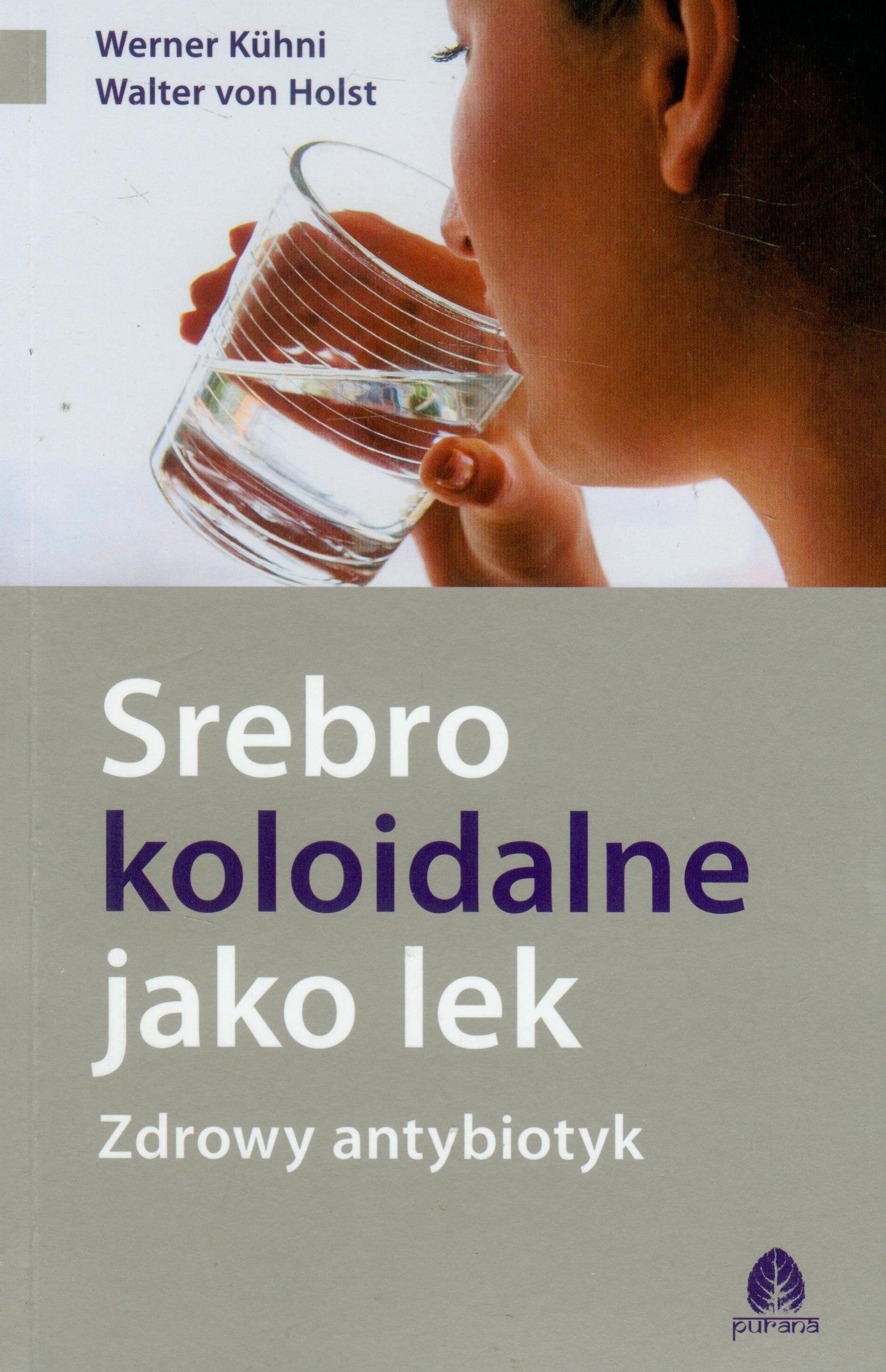 Srebro koloidalne jako lek Zdrowy antybiotyk book