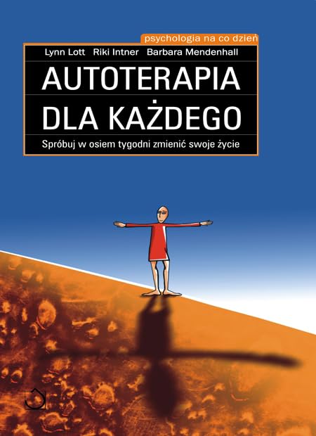 Autoterapia dla każdego: Spróbuj w osiem tygodni zmienić swoje życie (PSYCHOLOGIA NA CO DZIEŃ) Books