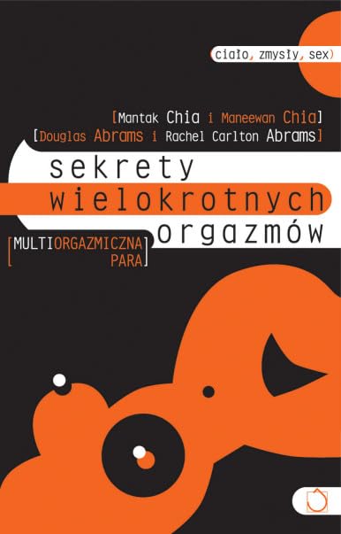 Sekrety wielkokrotnych orgazmów (CIAŁO ZMYSŁY SEKS) Books