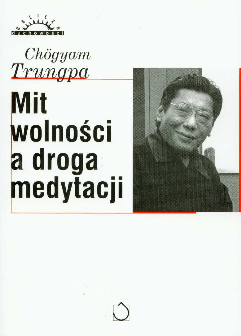 Mit wolności a droga medytacji (OBLICZA DUCHOWOŚCI) Books