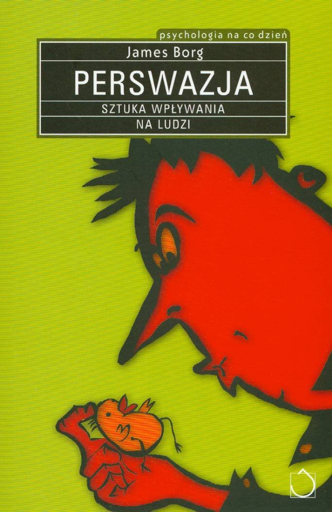Perswazja: Sztuka wpływania na ludzi (PSYCHOLOGIA NA CO DZIEŃ) Books
