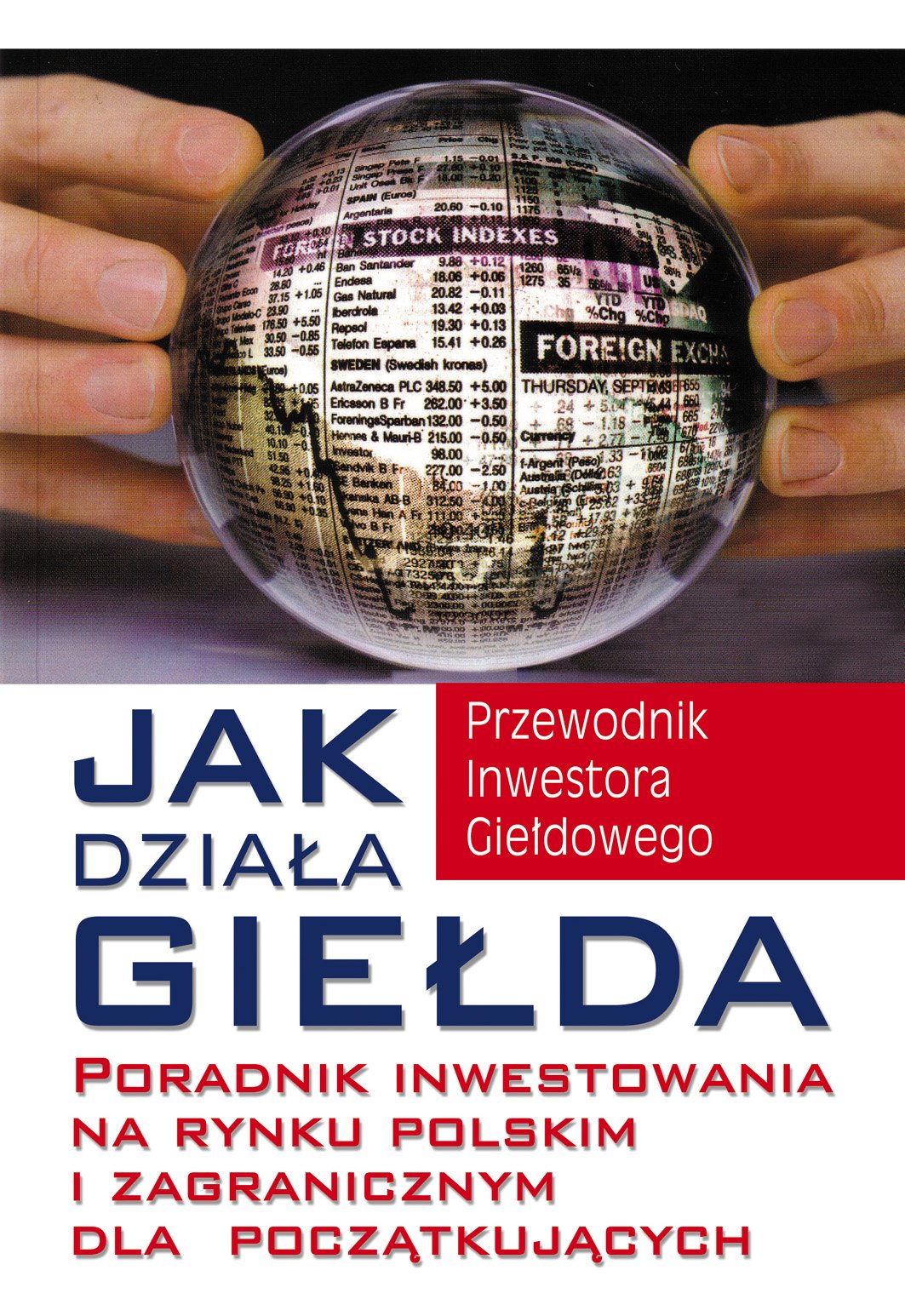 Jak Działa Giełda: poradnik inwestowania na rynku polskim i zagranicznym dla początkujących book